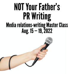 NOT Your Father’s PR Writing - Ann Wylie's media relations-writing workshop on Aug. 15-19